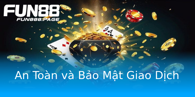 An Toàn và Bảo Mật Giao Dịch An Toàn và Bảo Mật Giao Dịch