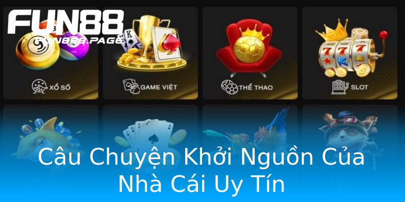 Câu Chuyện Khởi Nguồn Của Nhà Cái Uy Tín Câu Chuyện Khởi Nguồn Của Nhà Cái Uy Tín