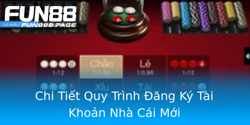 Chi Tiết Quy Trình Đăng Ký Tài Khoản Nhà Cái Mới Chi Tiết Quy Trình Đăng Ký Tài Khoản Nhà Cái Mới