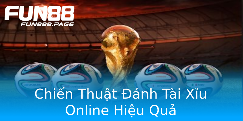 Chiến Thuật Đánh Tài Xỉu Online Hiệu Quả Chiến Thuật Đánh Tài Xỉu Online Hiệu Quả