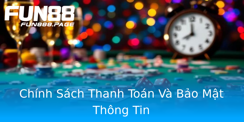 Chính Sách Thanh Toán Và Bảo Mật Thông Tin Chính Sách Thanh Toán Và Bảo Mật Thông Tin