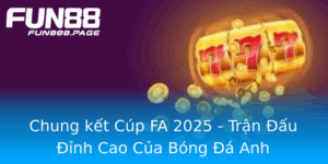 Chung Ket Cup Fa 2025 Tran Au Inh Cao Cua Bong A Anh