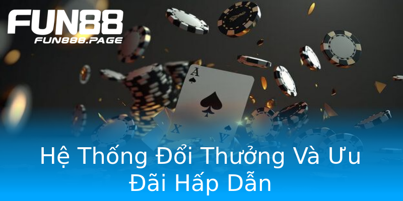 Hệ Thống Đổi Thưởng Và Ưu Đãi Hấp Dẫn Hệ Thống Đổi Thưởng Và Ưu Đãi Hấp Dẫn