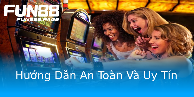 Hướng Dẫn An Toàn Và Uy Tín Hướng Dẫn An Toàn Và Uy Tín