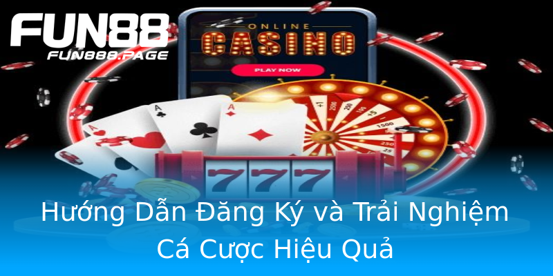 Hướng Dẫn Đăng Ký và Trải Nghiệm Cá Cược Hiệu Quả Hướng Dẫn Đăng Ký và Trải Nghiệm Cá Cược Hiệu Quả