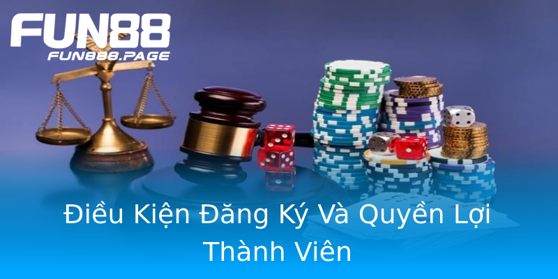 Điều Kiện Đăng Ký Và Quyền Lợi Thành Viên Điều Kiện Đăng Ký Và Quyền Lợi Thành Viên
