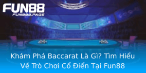 Kham Pha Baccarat La Gi Tim Hieu Ve Tro Choi Co Ien Tai Fun88