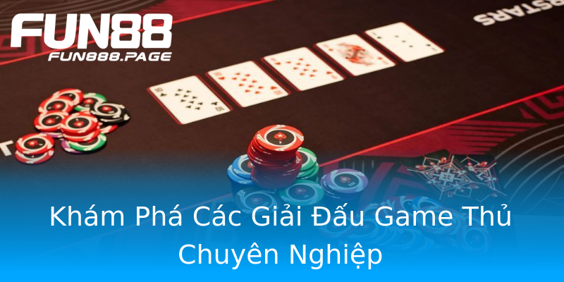 Khám Phá Các Giải Đấu Game Thủ Chuyên Nghiệp Khám Phá Các Giải Đấu Game Thủ Chuyên Nghiệp
