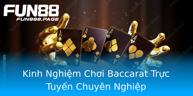 Kinh Nghiệm Chơi Baccarat Trực Tuyến Chuyên Nghiệp Kinh Nghiệm Chơi Baccarat Trực Tuyến Chuyên Nghiệp