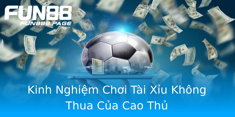 Kinh Nghiệm Chơi Tài Xỉu Không Thua Của Cao Thủ Kinh Nghiệm Chơi Tài Xỉu Không Thua Của Cao Thủ