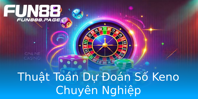 Thuật Toán Dự Đoán Số Keno Chuyên Nghiệp Thuật Toán Dự Đoán Số Keno Chuyên Nghiệp
