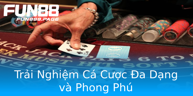Trải Nghiệm Cá Cược Đa Dạng và Phong Phú Trải Nghiệm Cá Cược Đa Dạng và Phong Phú